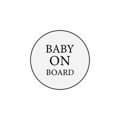 Baby on board circular warning sticker for cars isolated on transparent background