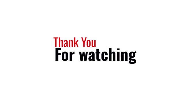 Text animation thank you for watching with text on a white  background. 4K
