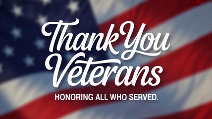Thank you veterans text over blurred american flag honoring all who served for their sacrifice
