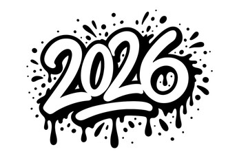 Urban graffiti 2026 date with black ink drops and splash effects, 90s street art style, bold paint splash design for banners, posters, greeting cards, stickers, vector illustration