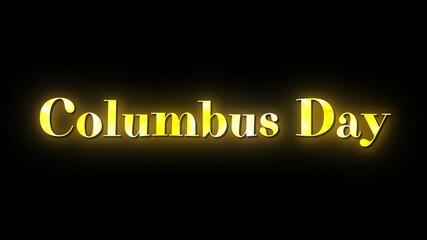 Golden glowing Columbus Day text animation with bright illuminated letters, perfect for holiday promotions, patriotic projects, educational content, history themes, and seasonal video titles.