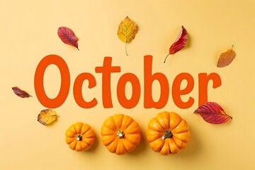 October text with pumpkins and autumn leaves on a yellow background
