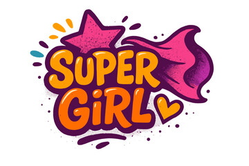 Super Girl motivational slogan with funky graffiti style typography, urban t-shirt print design, colorful hand-drawn spray art with star and heart elements for female empowerment and inspiration