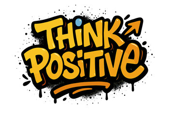 Think Positive graffiti urban style bold yellow letters with arrow, street art sprayed illustration, motivational quote design for t-shirt, poster, modern cool underground font