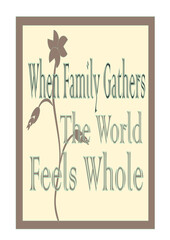 When Family Gathers the World Feels Whole – Inspirational Family Quote Vector