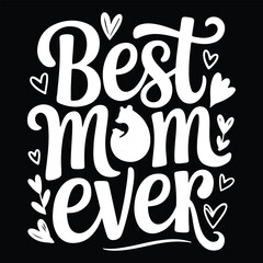 Best Mom Ever Tshirt Design