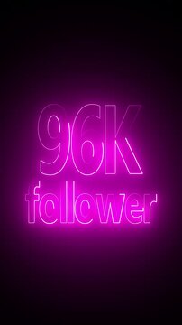 Glowing neon colorful New 96K follower text animation. 96K followers thank you. text with animation on black background,