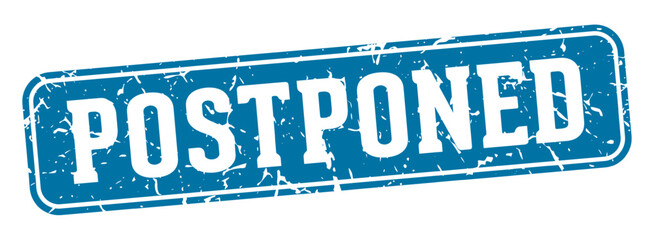 postponed rectangular sign. postponed stamp