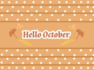 Vector Hello October Autumn Greeting Illustration with Polka Dot Background