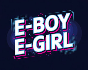 E-boy and e-girl neon typography with layered glitch and bokeh digital aesthetic