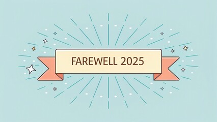 Farewell 2025 Celebration Banner with Bright Colors and Radiant Sunburst Design for New Year Events and Parties