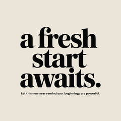 A fresh start awaits text with a motivational quote on a light background typography