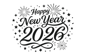 Happy New Year 2026 calligraphy lettering. Festive greeting card design with fireworks and stars. Vector illustration for holiday celebration, New Year's Eve wishes and banners.