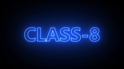 Blue Neon Light Text CLASS-8 on Black Background class 8 education