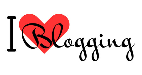 I love Blogging creative slogan. Hand drawn letters with red heart. Vector illustration, lettering in modern design