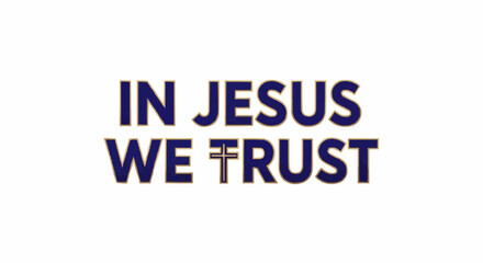 Faith-Based Design Featuring 'In Jesus We Trust' for Inspirational Projects and Spiritual Messages, Ideal for Religious Organizations and Personal Expression
