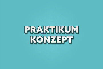 Fototapeta premium Praktikum Konzept (Internship concept) - A turquoise banner illustration with white text.