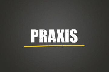 Praxis (Practice) - A blackboard with white text.