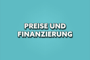 Preise und Finanzierung (Prices and financing) - A turquoise banner illustration with white text.