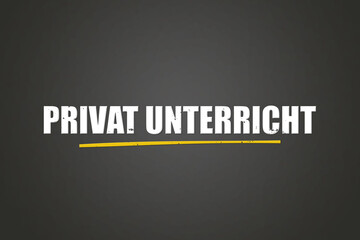 Privat Unterricht (Private lessons) - A blackboard with white text.