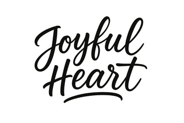 Fototapeta premium Joyful Heart Calligraphy. Joyful Heart ? Script Hand-Lettering, flowing semi-cursive brush strokes with smooth connectors, slightly rising baseline, expressive
