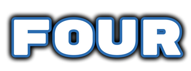 FOUR bold white typography with blue outline and black shadow on white background, emphasizing clarity and strength through dimensional and impactful lettering design