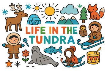 Fototapeta premium Tundra Life Doodles. Colorful Hand-drawn doodle Children illustration Life in the Tundra [reindeer, igloo, sled, fish, snowflake, owl, fox, cloud, sun,