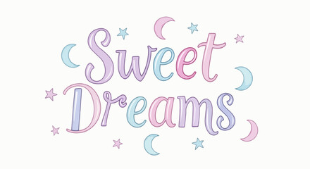 Fototapeta premium Sweet Dreams Pastel Watercolor Text with Moon and Stars on White Background