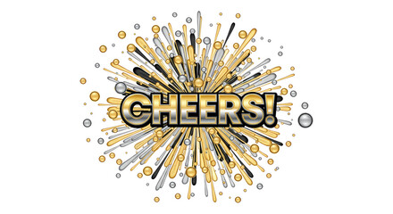 'Cheers!' Celebration with a Radial Gold and Silver Burst