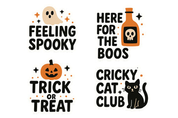 Halloween lettering quotes sticker set. Spooky printable template with trendy sayings like Trick or Treat and Here for the Boos. Vector flat hand drawn ghost, pumpkin, black cat.