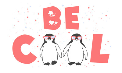 Vector illustration with cute hand drawn penguins in sunglasses and lettering Be cool isolated on white background. Animal design for t-shirt print, kids apparel, nursery decor, poster, card