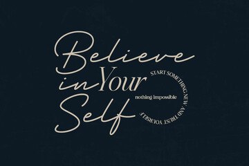 Obraz premium Believe in Yourself Inspiring Calligraphy Message Creative streetwear concept graphic design