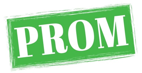 PROM text written on green stamp sign. © outchill