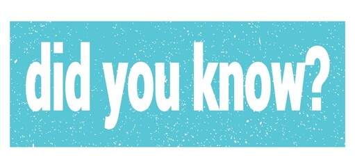 did you know? text written on blue stamp sign.
