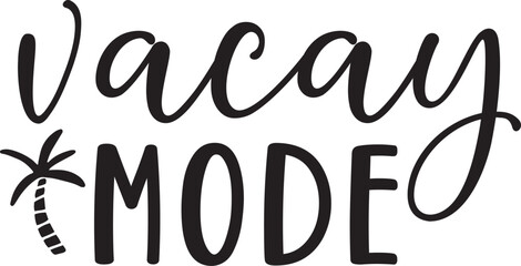 Stylized black text 'Vacay MODE' with a small palm tree icon, representing a vacation mindset.