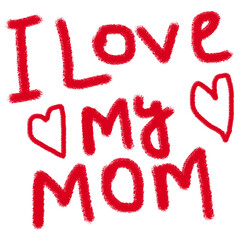 Hand drawn red text I love my mom with heart doodles, cute childlike lettering design for Mother’s Day greeting card