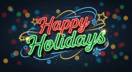 Neon Holiday Greetings Sign with Colorful Bokeh and Snowflakes for Festive Celebration