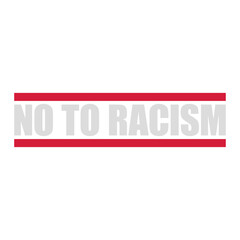 Say No To Racism Human Rights Against Ethnic Hatred Protest Stop Hate Statement Quote Text Saying Logo Symbol