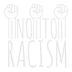 Say No To Racism Human Rights Against Ethnic Hatred Protest Stop Hate Statement Quote Text Saying Logo Symbol