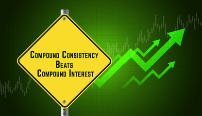 Compound Consistency Beats Compound Interest text message. Business graph and arrow. Green financial background