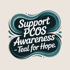 Fototapeta premium Support PCOS Awareness Teal for Hope