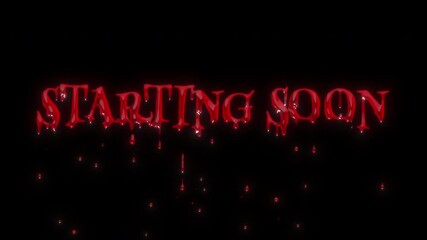 Starting Soon text with dripping blood on alpha channel suitable for video live streaming. Halloween party. Realistic dripping blood. Blood Text Title Animation. Halloween-themed graphics. Transparent - Powered by Adobe