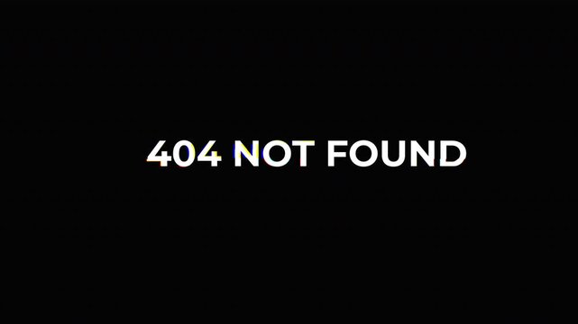 Animated 404 Not Found Error Message with Digital Glitch Effect with transparent background.