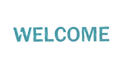 Welcome broken text on transparent background
