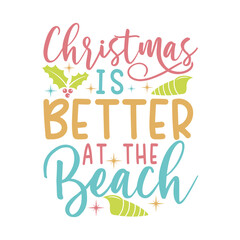 Christmas is Better at the Beach Typography