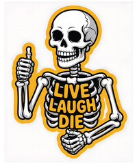 Skeleton giving thumbs up with live laugh die text