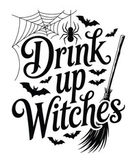 Drink up witches halloween text art