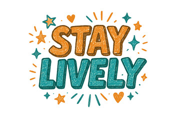 Stay Lively Doodles. &ldquo;Stay Lively&rdquo;. Doodle-style lettering with thick sketchy strokes, textured shading, and
