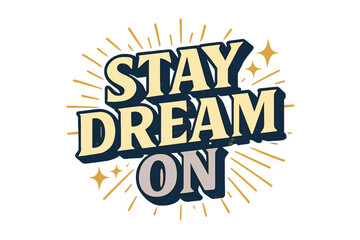 Naklejka premium Dreamy Retro Typography. “Stay Dream On”. Retro 3D typography with cream and pale lavender fills, bold navy