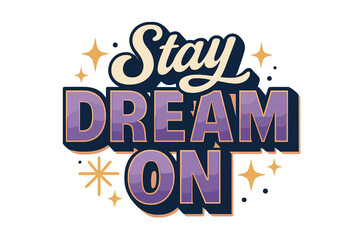 Dreamy Retro Typography. &ldquo;Stay Dream On&rdquo;. Retro block typography with gradient violet-to-lavender fills, bold